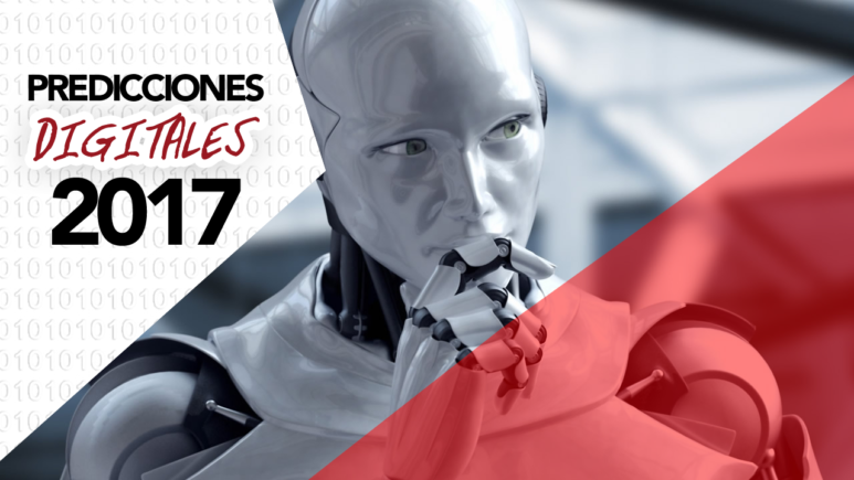 42 predicciones digitales para el 2017