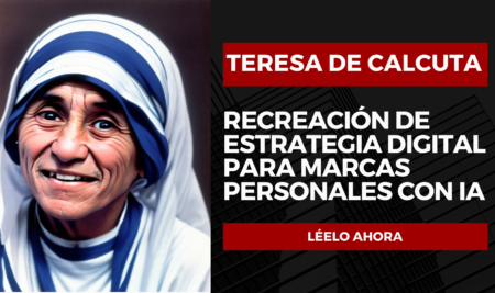 Madre Teresa de Calcuta, su estrategia digital