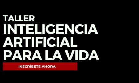 Taller IA Para La Vida: Cómo usar la Inteligencia Artificial para conseguir tus objetivos